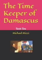 The Time Keeper of Damascus: Book One B0C9SK1CVL Book Cover