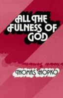 All the Fullness of God: Essays on Orthodoxy, Ecumenism and Modern Society 0913836966 Book Cover