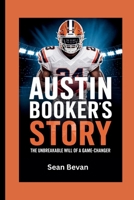 Austin Booker's Story: The Unbreakable Will of a Game-Changer B0F676K24L Book Cover