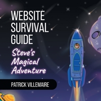 Website Survival Guide: Steve's Magical Adventure 177812240X Book Cover