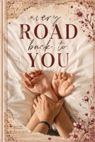 EVERY ROAD BACK TO YOU: A Novel B0H7C4VHY9 Book Cover