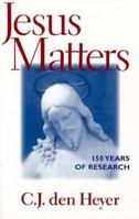 Jesus Matters: 150 Years of Research 1563381958 Book Cover