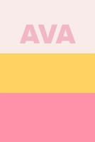 Ava: Cute Personalized Name Lined Journal in Pink and Yellow 1070176591 Book Cover