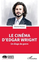 Le cinéma d'Edgar Wright: Un éloge du genre (Champs Visuels) (French Edition) 2336613913 Book Cover