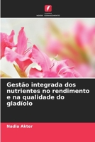 Gestão integrada dos nutrientes no rendimento e na qualidade do gladíolo (Portuguese Edition) 6207967704 Book Cover