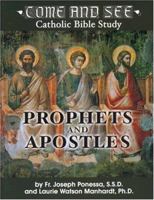 Prophets and Apostles: A "Come and See" Catholic Bible Study (Come and See Catholic Bible Study) 1931018197 Book Cover