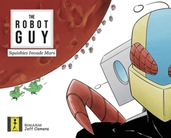 The Robot Guy: Squishies Invade Mars B0GZWZK1NK Book Cover