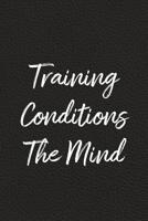 Training Conditions The Mind: BDSM, Kink, and Fetish Scene Reflection and Growth Log 1071443143 Book Cover