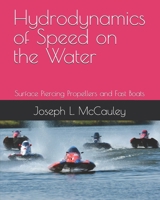 Hydrodynamics of Speed on the Water: Surface Piercing Propellers and Fast Boats B085D873JK Book Cover