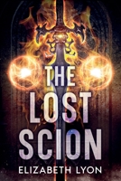 The Lost Scion (The First Circle Duology) B0GT9KMRF8 Book Cover