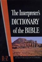 The Interpreter's Dictionary of the Bible, An Illustrated Encyclopedia (Volume 4: R-Z) 0687192730 Book Cover