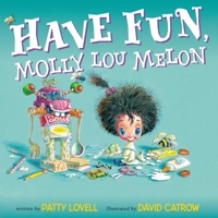 Have Fun, Molly Lou Melon 0545630894 Book Cover