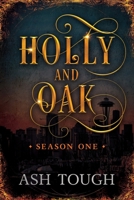 Holly and Oak: Season One 1922851906 Book Cover