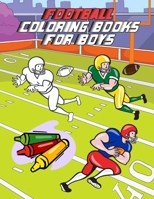 Football Coloring Books For Boys: Coloring Book For Adult, Teens, And Football Fans, 8.5" x 11" B08M8DHYS6 Book Cover