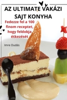AZ Ultimate Vakázi Sajt Konyha (Hungarian Edition) 1835837085 Book Cover
