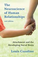 The Neuroscience of Human Relationships: Attachment and the Developing Social Brain 0393707822 Book Cover