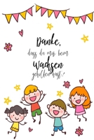 Danke, dass du mir beim wachsen geholfen hast!: Geschenk für Erzieherin oder Grundschullehrerin zum Abschied (German Edition) 1699104921 Book Cover