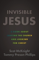 Invisible Jesus: A Book about Leaving the Church and Looking for Christ 0310162319 Book Cover