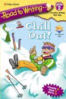 Chill Out! (Road to Writing, Mile 2) 0307454150 Book Cover