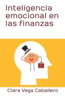 Inteligencia emocional en las finanzas B0BQY1JLL8 Book Cover