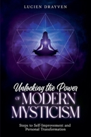 Unlocking the Power of Modern Mysticism: Steps to Self-Improvement and Personal Transformationto B0F4NQHW47 Book Cover