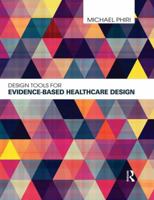 Design Tools for Evidence-Based Healthcare Design 0415598729 Book Cover