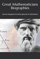 Great Mathematicians Biographies: Concise biography of ancient geniuses of mathematics B093KNBMRN Book Cover