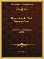 Illustrations In Choir Accompaniment: With Hints In Registration 1120629675 Book Cover