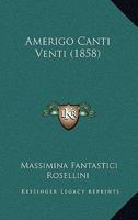 Amerigo Canti Venti (1858) 114164133X Book Cover