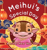 Meihui's Special Day: a Lunar New Year Story 1956146008 Book Cover