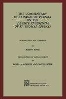 The Commentary of Conrad of Prussia on the De Ente et Essentia of St. Thomas Aquinas: Introduction and Comments by Joseph Bobik 9024719399 Book Cover