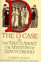 The D Case Or The Truth About The Mystery Of Edwin Drood 0156236001 Book Cover