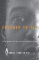 Further to Fly: Black Women and the Politics of Empowerment 0816634750 Book Cover