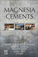 Magnesia Cements: From Formulation to Application 0123919258 Book Cover
