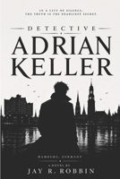 DETECTIVE ADRIAN KELLER B0H41VCNGY Book Cover