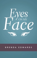 Eyes on My Face 1489733655 Book Cover