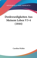 Denkwurdigkeiten Aus Meinem Leben V3-4 (1844) 1104048191 Book Cover