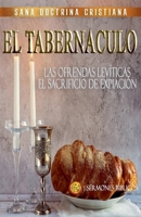 El Tabernáculo: Las Ofrendas Levíticas, el Sacrificio de Expiación (Estudiando el Tabernáculo de la Biblia) B0BMDQCQ97 Book Cover