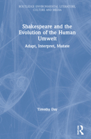 Shakespeare and the Evolution of the Human Umwelt: Adapt, Interpret, Mutate 036770790X Book Cover