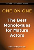 One on One: The Best Monologues for Mature Actors 1480360198 Book Cover