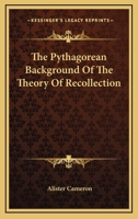 The Pythagorean Background Of The Theory Of Recollection 1163197440 Book Cover