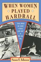 When Women Played Hardball 1878067435 Book Cover