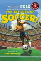 World of Reading For the Love of Soccer!: Level 2 1368056334 Book Cover