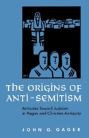 The Origins of Anti-Semitism: Attitudes toward Judaism in Pagan and Christian Antiquity 0195033167 Book Cover