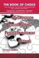 The Book of Choice: “The Roadmap to Better Documentation and Process Mapping” 1663216673 Book Cover