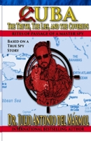 Cuba The Truth, the Lies, and the Coverups: Rites of Passage of a Master Spy 1685880304 Book Cover