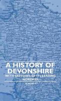 A History of Devonshire: With Sketches of Its Leading Worthies 1241144230 Book Cover