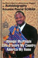 Abongui My People Cote D'Ivoire My Country America My Home: The Ethno-History of a Small African Kingdom 0595268501 Book Cover