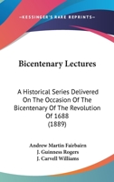 Bicentenary Lectures: A Historical Series Delivered On The Occasion Of The Bicentenary Of The Revolution Of 1688 116660117X Book Cover