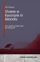 Vivere e lavorare in Islanda: Una guida pratica per gli immigrati (Italian Edition) 3690359678 Book Cover